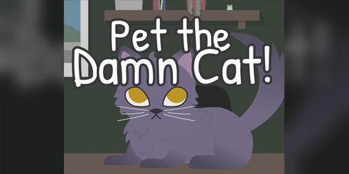 Cover image for Pet the Damn Cat! - Ludum Dare 51