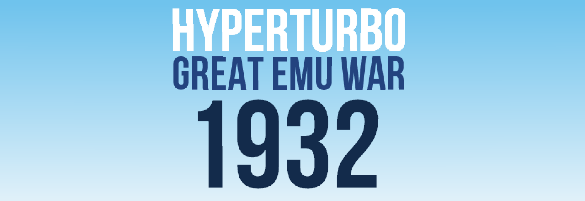 Hyperturbo Great Emu War 1932