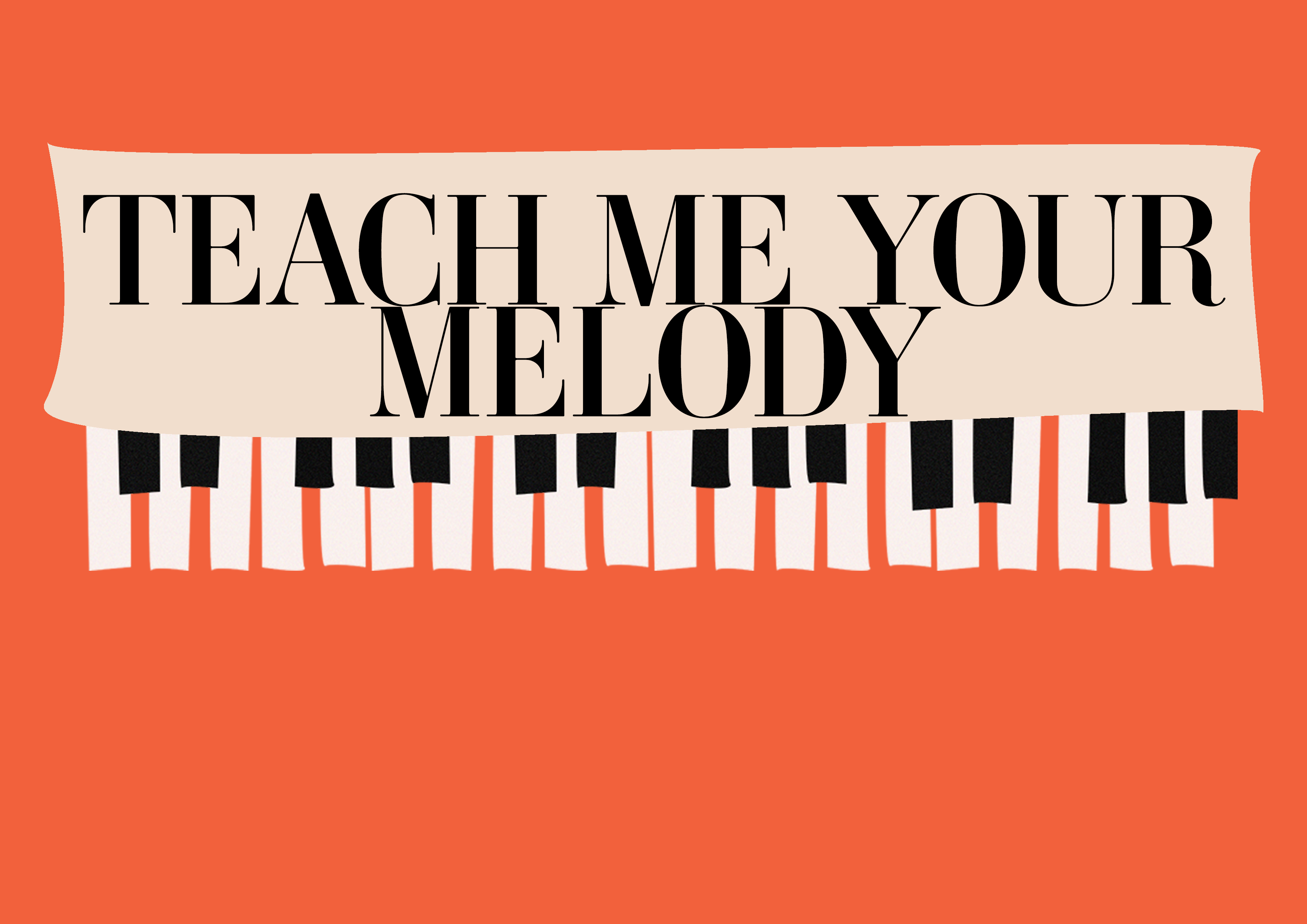 Teach me your melody