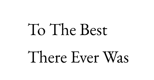 Cover image for To The Best There Ever Was [A contextless engine for victory]