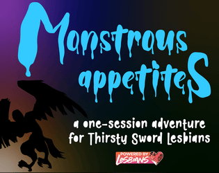 Monstrous Appetites   - An adventure for Thirsty Sword Lesbians 