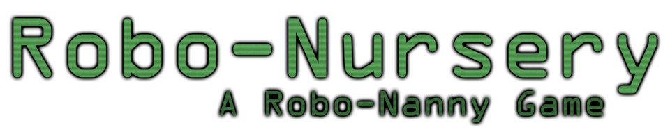 Robo-Nursery: A Robo-Nanny Game