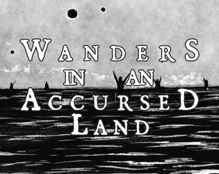 Wanders in an Accursed Land   - Haunted incidents and encounter for use in horror and dark fantasy TTRPGs 