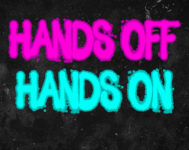 Hands Off/ Hands On