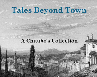 Tales Beyond Town: A Chuubos Collection  