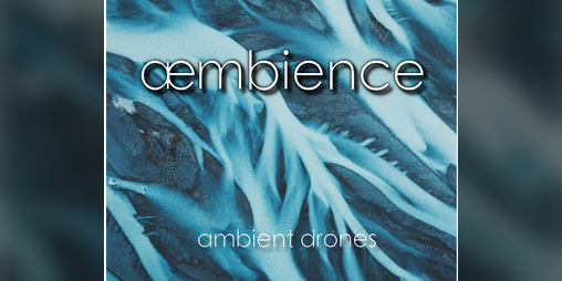 Cover image for ŒMBIENCE - Ambient Drones