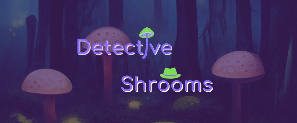 Detective Shrooms Playtest