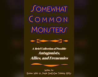 Somewhat Common Monsters   - A Brief Collection of Monsters for Broken Wilds and Simple DeeEnDee 