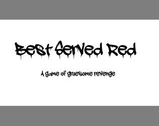 Best Served Red   - A Game Of Gruesome Revenge 