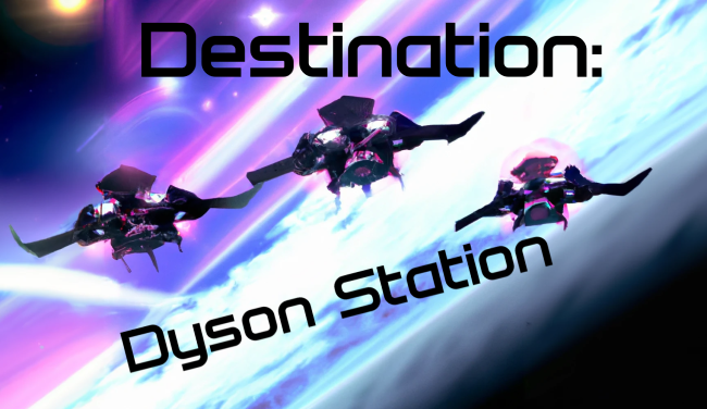 Destination: Dyson Station