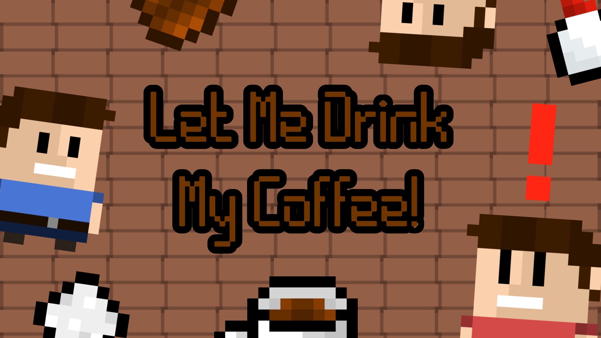Let Me Drink My Coffee!