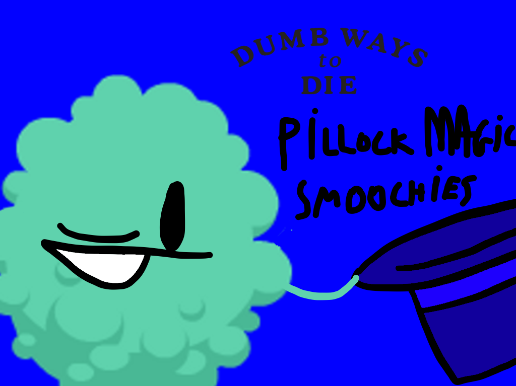 Dumb Ways To Die - Pillock's Magic Smoochies by Numpty-From-DWTD