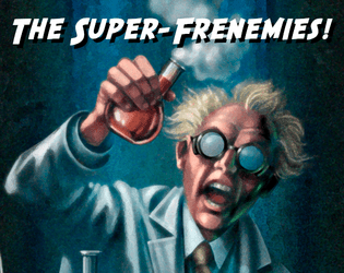 The Super-Frenemies!  
