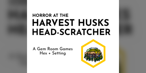 Cover image for Horror at the Harvest Husks Head-Scratcher