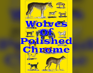Wolves Of Polished Chrome   - Werewolves for CY_BORG. 