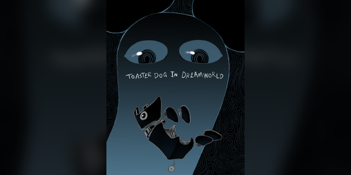 Cover image for TOASTERDOG IN DREAMWORLD
