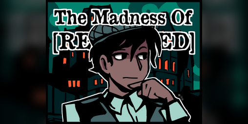 Cover image for The Madness Of [Redacted]