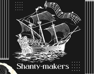 Shanty-makers   - A sea shanty-generating ttrpg 