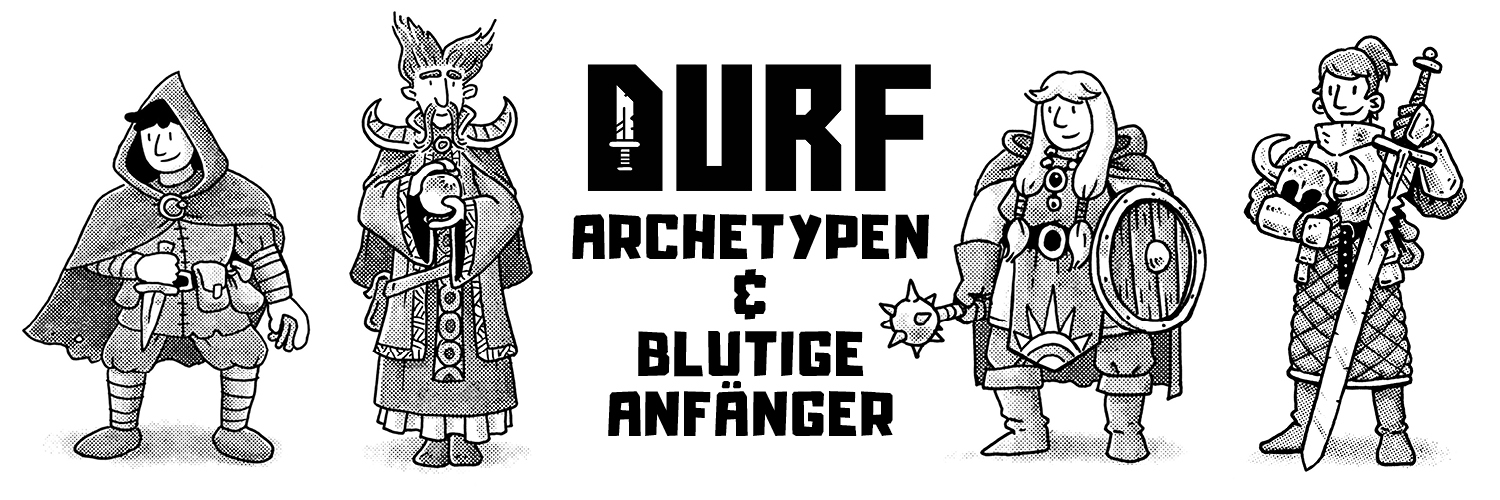 DURF: Archetypen & Blutige Anfänger