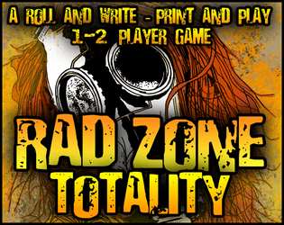 Rad Zone Totality - A Print and Play RPG Game   - Rad Zone Totality is a roll and write, print and play game for 1-2 players set in a harsh future! 