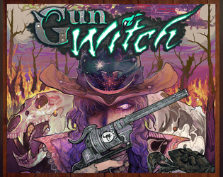 GUN-WITCH: Lead, Thread, and the Dead - A Weird West RPG  