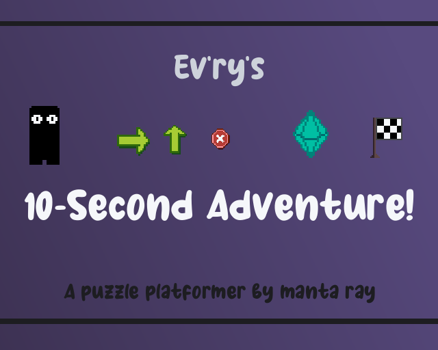 Ev'ry's 10-Second Adventure!