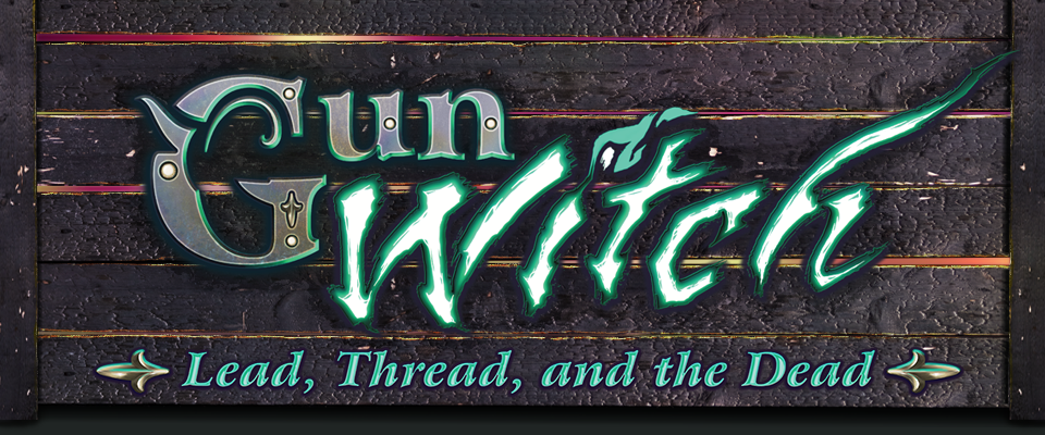 GUN-WITCH: Lead, Thread, and the Dead - A Weird West RPG