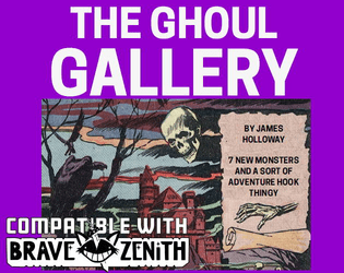 The Ghoul Gallery   - Undead(ish) monsters for Brave Zenith 