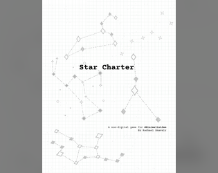 Star Charter   - A simple one-page solo map drawing game of a fictional night sky. Made for Minimalist TTRPG game jam. 