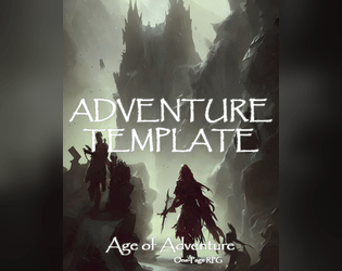 Age of Adventure RPG - Adventure Template   - A one-page adventure template - and Sample Adventure - for Game Masters 