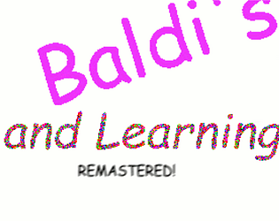 Baldi's And Learning REMASTERED!