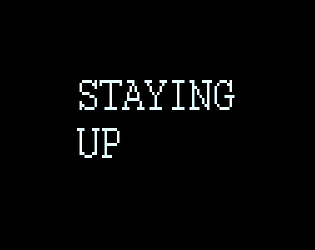 STAYING UP
