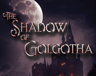 The Shadow of Golgotha   - The Machines enslaved us. The Vampires saved us. A world of strange faith and fearsome powers for old school RPGs. 