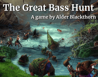 The Grand Triskaidekalunar  Great Bass Hunt Saga   - A gmless one-page TTRPG about fishing (allegedly) 