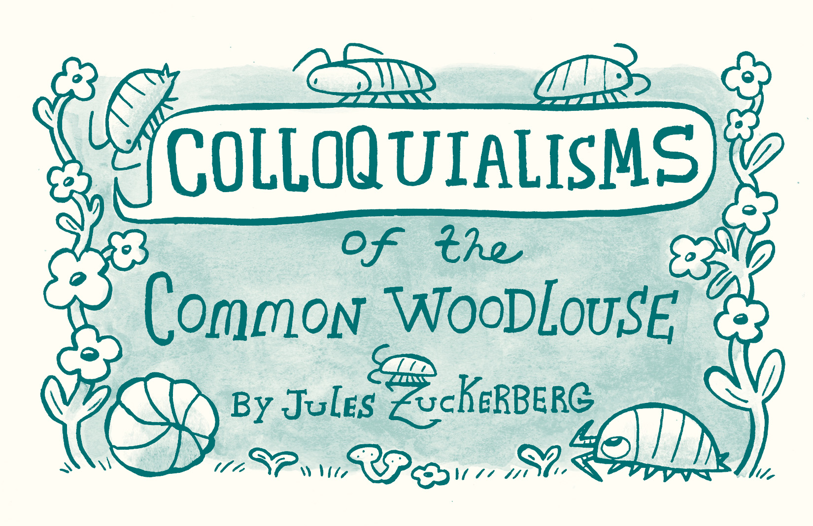 Colloquialisms of the Common Woodlouse digital zine by just right zines