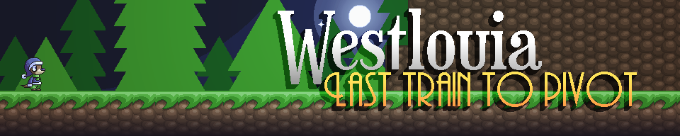 Westlouia: Last Train To Pivot [DEMO V2!]