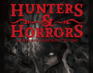 HUNTERS & HORRORS (Rewrite v1.5)   - An action-packed TRPG in a gothic fantasy world! 