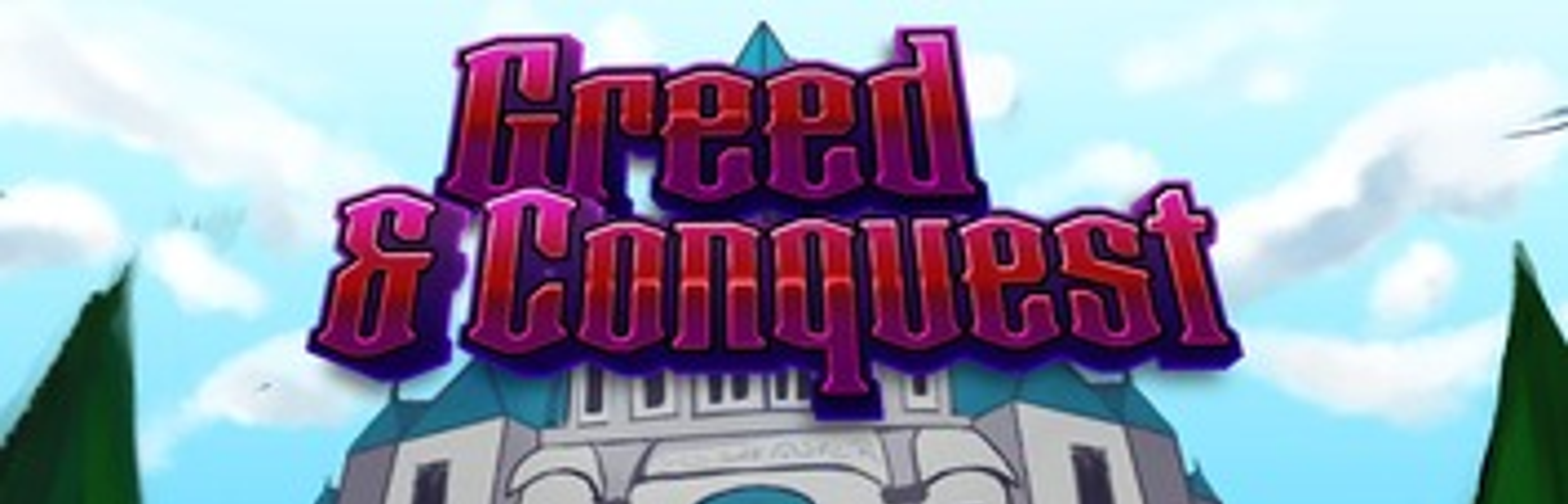 Greed & Conquest