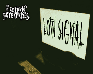 Low Signal   - Cyberpunks and Technospooks for Esoteric Enterprises 