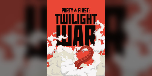 Cover image for Party First: Twilight War