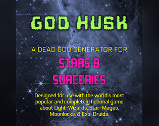 GOD HUSK   - A dead god point crawl adventure generator created for the #SystemFictional Game Jam. 