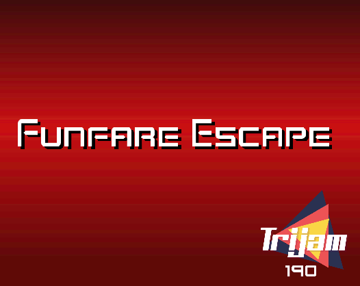 Funfare Funfare Escape by Drentsoft Games for Trijam #190: The 3 hour game jam ...