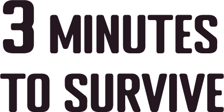 3 Minutes to Survive