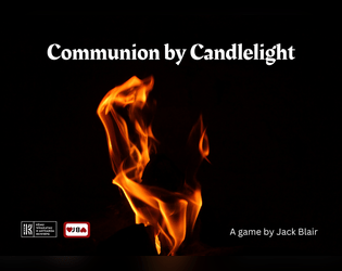 Communion by Candlelight   - A two player game about a worshiper meeting with their god 
