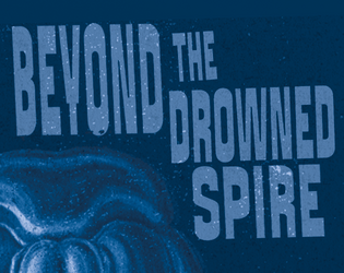 Beyond The Drowned Spire   - A system neutral adventure 