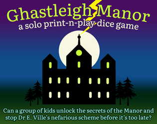 Ghastleigh Manor   - ​A one-page solo dice game in the spirit of scooby-doo and stranger things! 