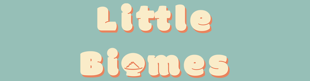 Little Biomes