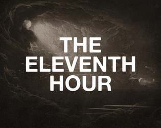THE ELEVENTH HOUR   - a solo journaling game about the end 