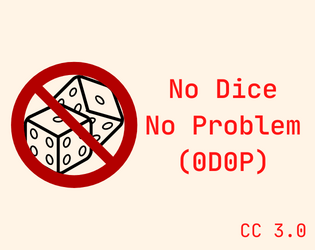 No Dice No Problem (0D0P)  