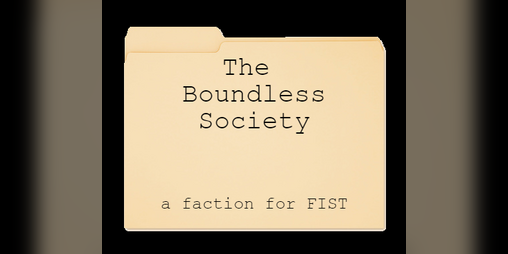Cover image for The Boundless Society: A faction for FIST